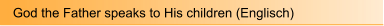 God the Father speaks to His children (Englisch)