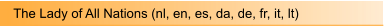 The Lady of All Nations (nl, en, es, da, de, fr, it, lt)